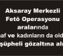 Aksaray Merkezli 9 İlde Fetö Operasyonu