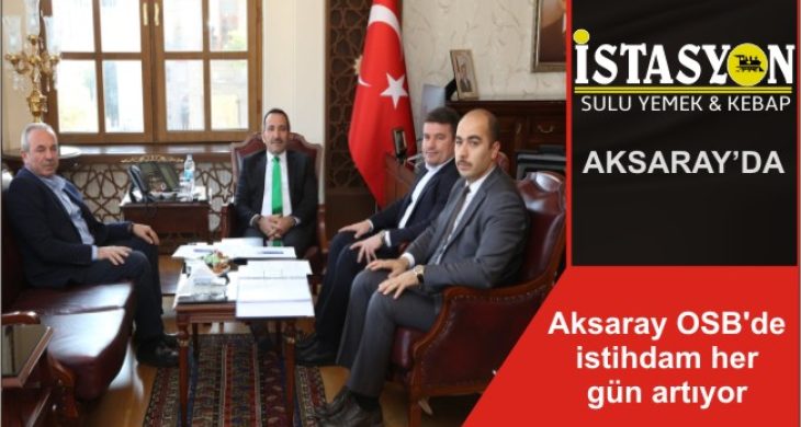 Aksaray OSB’de istihdam her gün artıyor