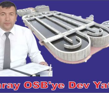 Aksaray OSB’ye Dev Yatırım!