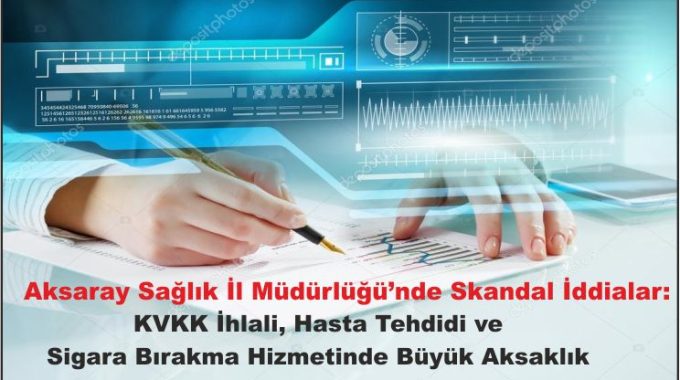 Aksaray Sağlık İl Müdürlüğü’nde Skandal İddialar