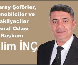 Aksaray Şoförler Odası’nın Yeni Başkanı Selim İnç Oldu