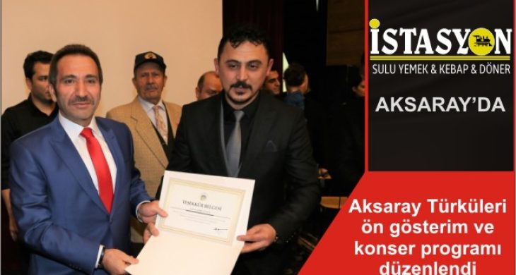 Aksaray Türküleri ön gösterim ve konser programı düzenlendi