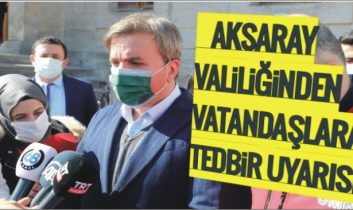Aksaray Valiliğinden vatandaşlara tedbir uyarısı