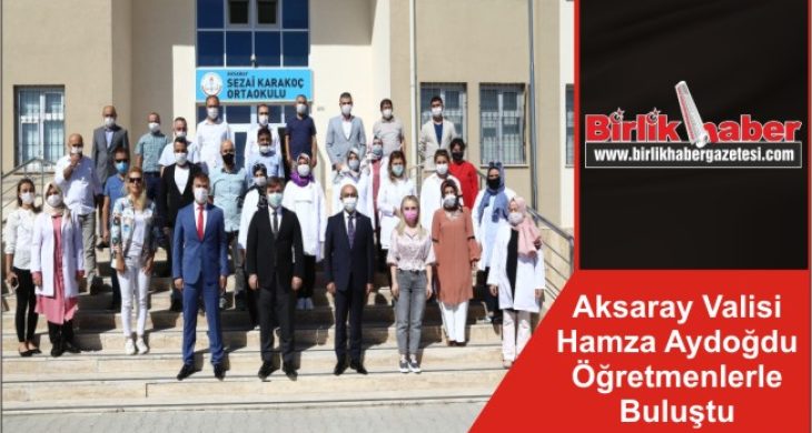 Aksaray Valisi Hamza Aydoğdu Öğretmenlerle Buluştu