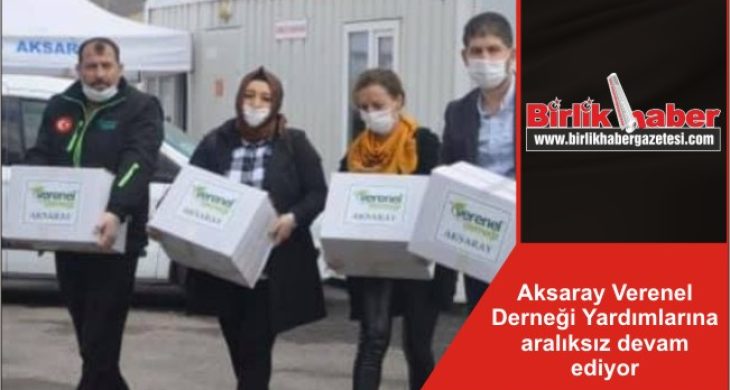 Aksaray Verenel Derneği Yardımlarına aralıksız devam ediyor