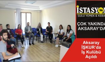 Aksaray İŞKUR’da İş Kulübü Açıldı