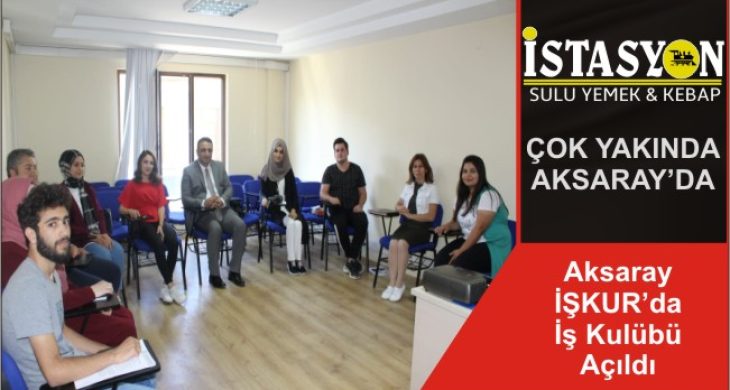 Aksaray İŞKUR’da İş Kulübü Açıldı