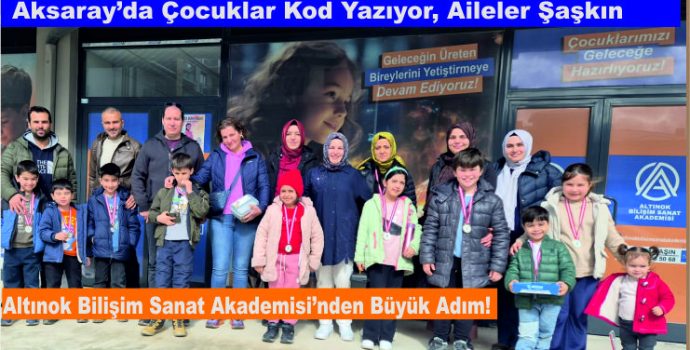 Aksaray’da Çocuklar Kod Yazıyor, Aileler Şaşkın