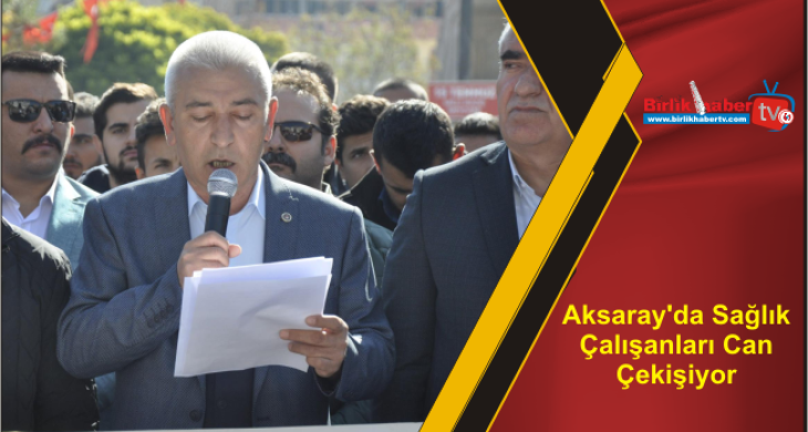 Aksaray’da Sağlık Çalışanları Can Çekişiyor
