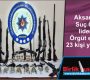 Aksaray’da Suç Örgüt lideri ve Örgüt elemanı 23 kişi yakalandı