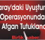 Aksaray’daki Uyuşturucu Operasyonunda 3 Afgan Tutuklandı