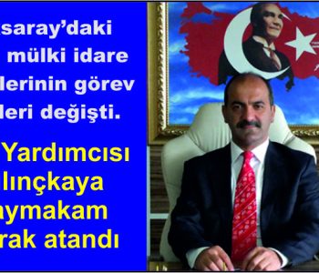 Aksaray’daki bazı mülki idare amirlerinin görev yerleri değişti