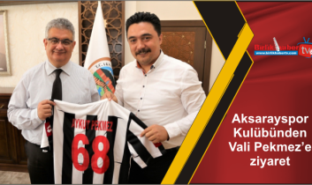 Aksarayspor Kulübünden Vali Pekmez’e ziyaret