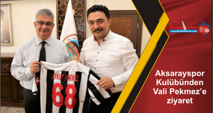 Aksarayspor Kulübünden Vali Pekmez’e ziyaret