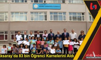 Aksaray’da 83 bin Öğrenci Karnelerini Aldı