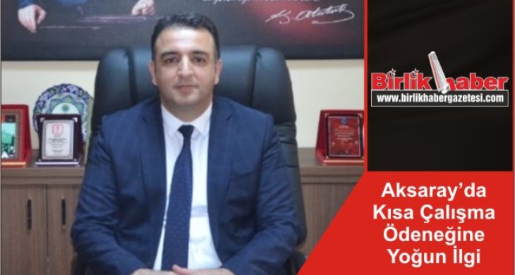 Aksaray’da Kısa Çalışma Ödeneğine Yoğun İlgi