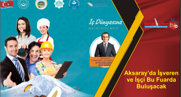 Aksaray’da İşveren ve İşçi Bu Fuarda Buluşacak