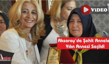 Aksaray’da Şehit Anneleri Yılın Annesi Seçildi