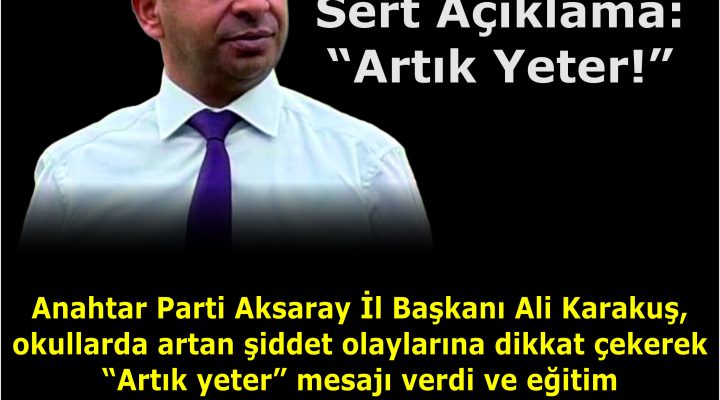 Ali Karakuş’tan Sert Açıklama: “Artık Yeter!”
