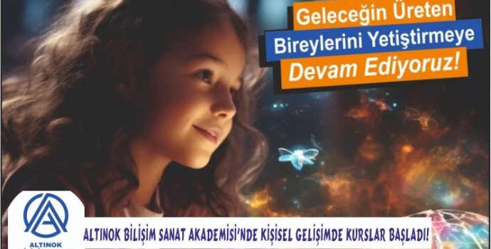Altınok Bilişim Sanat Akademisi’nde Kişisel Gelişimde Kurslar Başladı!