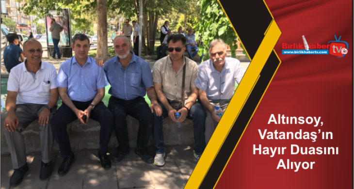 Altınsoy, Vatandaş’ın Hayır Duasını Alıyor