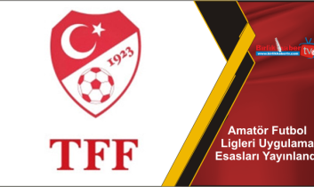 Amatör Futbol Ligleri Uygulama Esasları Yayınlandı