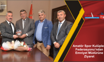 Amatör Spor Kulüpleri Federasyonu’ndan Emniyet Müdürüne Ziyaret