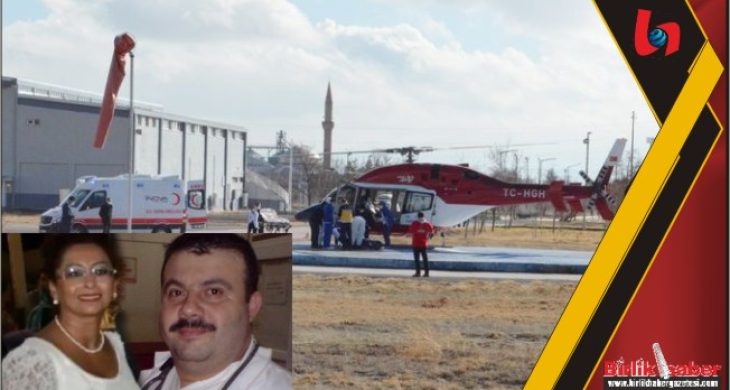 Ambulans helikopterle Ankara’ya sevk edildi