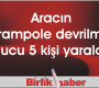 Aracın şarampole devrilmesi sonucu 5 kişi yaralandı