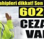 Araç sahipleri dikkat! Cezası 602 TL