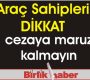 Araç sahipleri dikkat