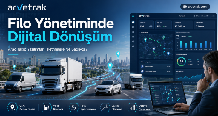 Filo Yönetiminde Dijital Dönüşüm: Araç Takip Yazılımları İşletmelere Ne Sağlıyor?