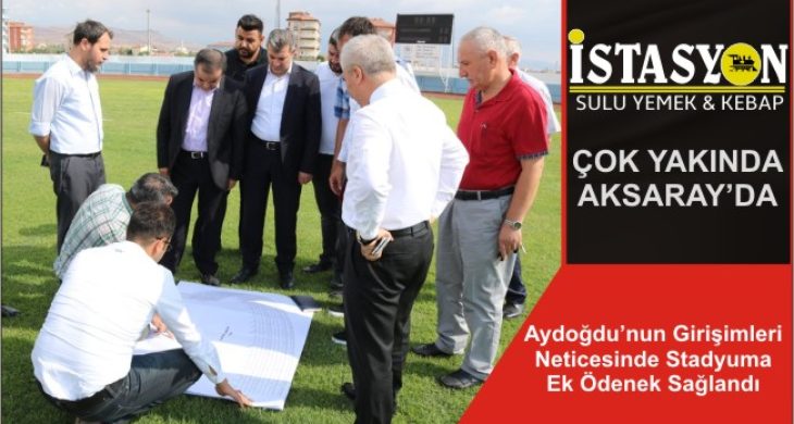 Aydoğdu’nun Girişimleri Neticesinde Stadyuma Ek Ödenek Sağlandı