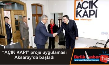 “AÇIK KAPI” proje uygulaması Aksaray’da başladı