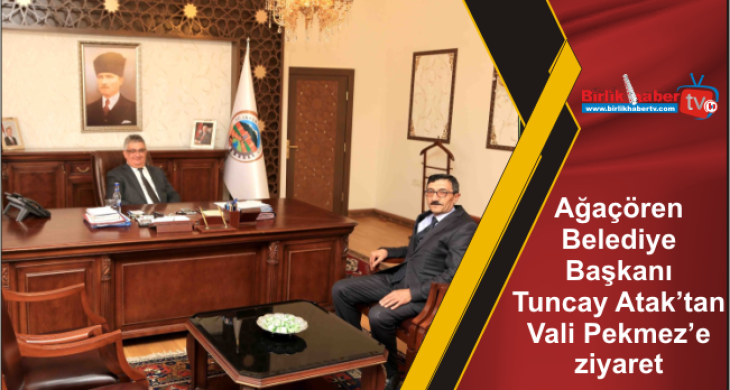 Ağaçören Belediye Başkanı Tuncay Atak’tan Vali Pekmez’e ziyaret
