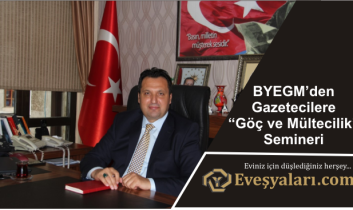BYEGM’den Gazetecilere “Göç ve Mültecilik” Semineri