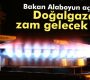 Bakan Alaboyun’dan ‘doğalgaza zam yok’ müjdesi