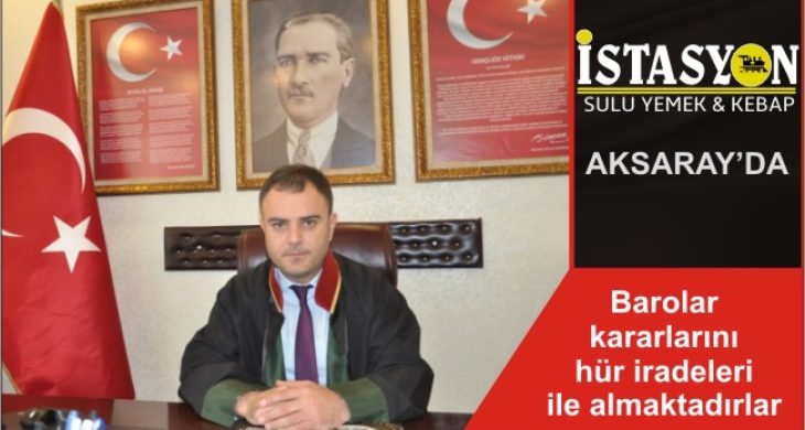 Barolar kararlarını hür iradeleri ile almaktadırlar