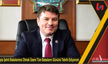 Başta Şehit Babalarımız Olmak Üzere Tüm Babaların Gününü Tebrik Ediyorum