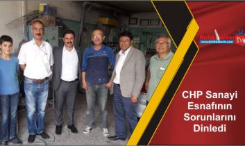 CHP Sanayi Esnafının Sorunlarını Dinledi