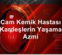 Cam kemik hastası kardeşlerin ortak hayat mücadelesi