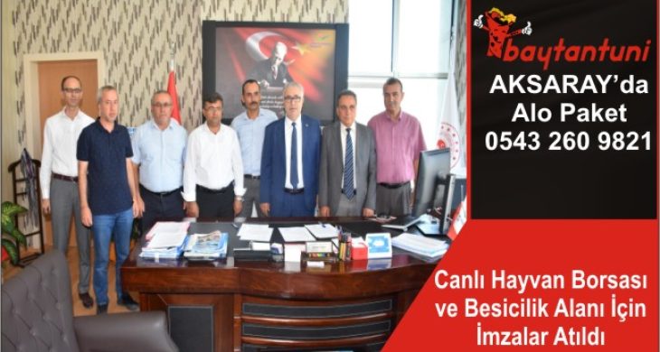 Canlı Hayvan Borsası ve Besicilik Alanı İçin İmzalar Atıldı