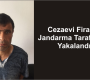 Cezaevi Firarisi Jandarma Tarafından Yakalandı