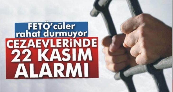 Cezaevlerinde 22 Kasım alarmı