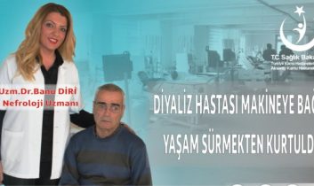 Diyaliz Hastası Makineye Bağlı Yaşam Sürmekten Kurtuldu