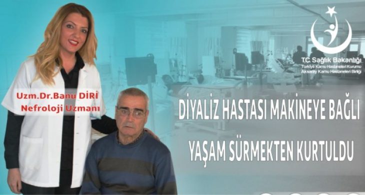 Diyaliz Hastası Makineye Bağlı Yaşam Sürmekten Kurtuldu