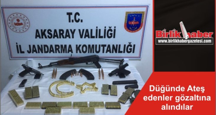 Düğünde Ateş edenler gözaltına alındılar