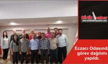 Eczacı Odasında görev dağılımı yapıldı.