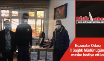 Eczacılar Odası İl Sağlık Müdürlüğüne maske hediye ettiler