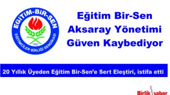 Eğitim Bir-Sen Aksaray Yönetimi Güven Kaybediyor